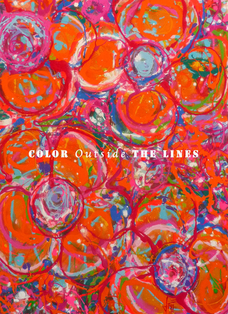 A drip painting of a cluster of abstracted flowers created with splatters of orange, red, and pink with accents of green, blue, yellow, and purple. White text in the center reads "Color outside the lines."