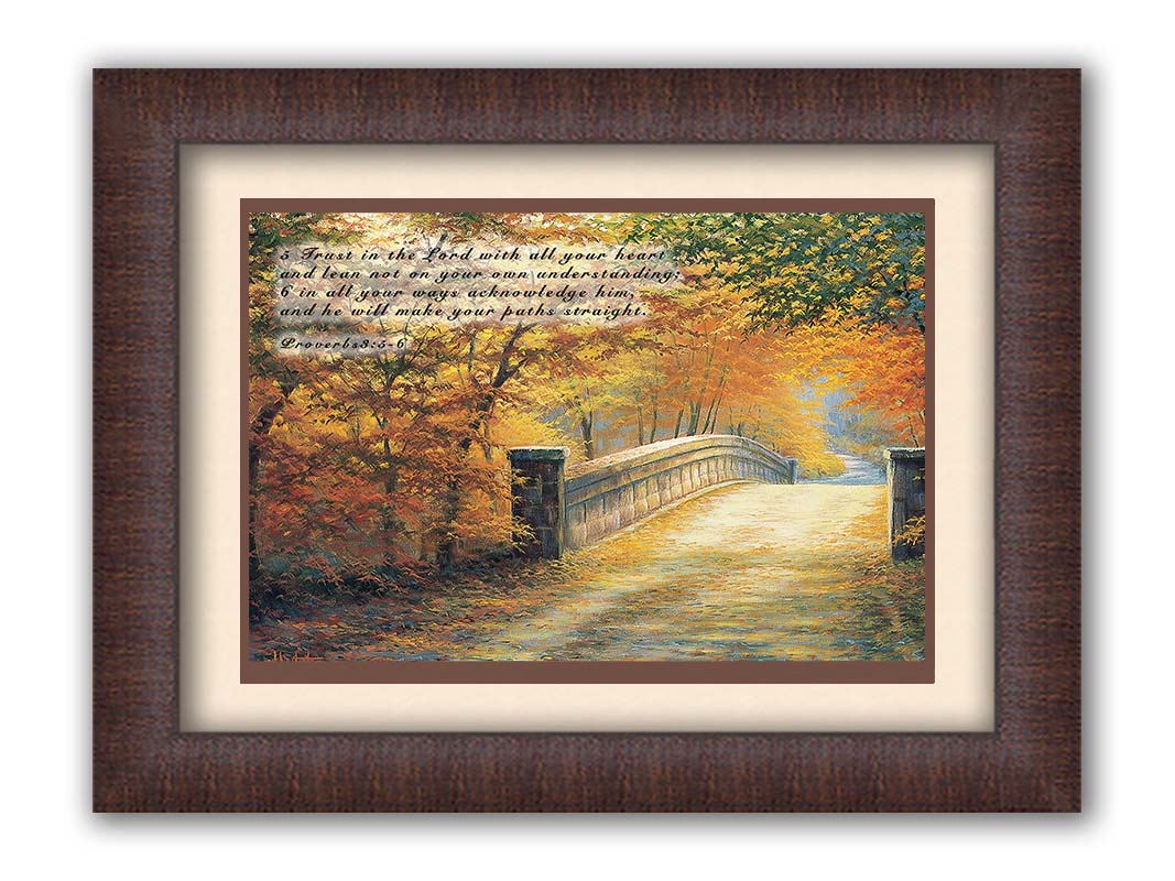 A painting looking down a bridge road during fall. The trees lining the road have turned yellow and orange for autumn, and some of their fallen leaves are scatted along the path. It is overlayed in the upper left with Proverbs 3:5-6 of the Bible, reading "5. Trust in the Lord with all your heart and lean not on your own understanding; 6. In all your ways acknowledge him, and he will make your paths straight." Printed on paper, matted, and framed.