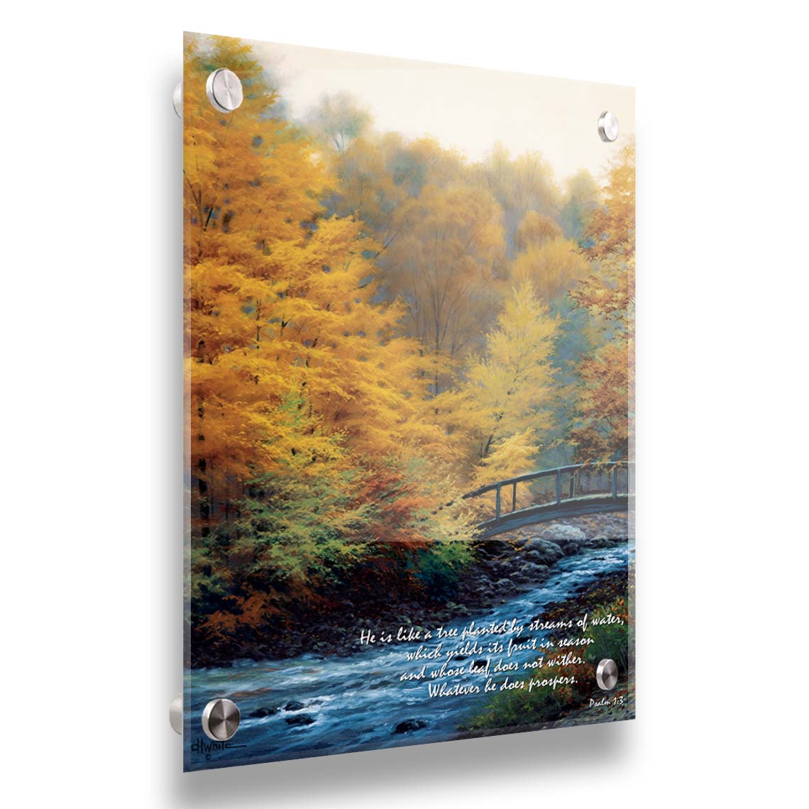 A painting of a forest stream, passing under an arched bridge. The trees are changing to yellow and orange for the fall season. The bottom right corner is overlaid with Psalm 1:3 in the Bible, reading "Psalm 1:3 from the Bible, reading "He is like a tree planted by streams of water, which yields its fruit in season and whose leaf does not wither. Whatever he does prospers." Printed on acrylic.