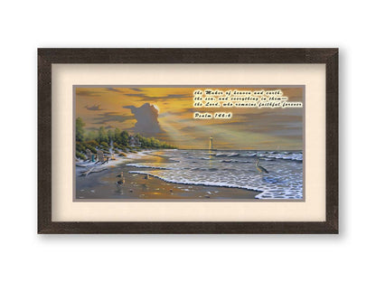 A painting of a beach scene, with a house and lighthouse in the distance. Birds trot along the sand, and the sun peeks from behind a cloud, shining beams of light down on them. In the upper right is a quote from Psalm 146:6 of the Bible, reading "the Maker of heaven and earth, the sea, and everything in them— the Lord, who remains faithful forever." Printed on paper, matted, and framed.